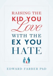 Raising the Kid You Love with the Ex You Hate – A Must-Read for Divorcing Parents